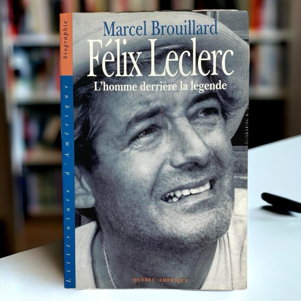 Félix Leclerc : l'homme derrière la légende